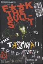 Taxman: F@#k The Bull S&!t: Taxman Movie