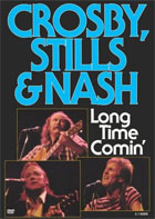 Crosby, Stills And Nash: Long Time Comin'