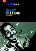 Dizzy Gillespie: Swing Era: Jivin' In Be Bop