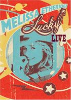 Melissa Etheridge: Lucky Live