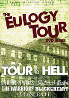 Eulogy Tour DVD Series, Vol. 1: Tour Is Hell