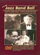 At The Jazz Band Ball: Early Hot Jazz, Song And Dance