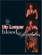 Ute Lemper: Blood And Feathers:  Live From The Cafe Carlyle