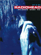 Radiohead: Live At The Astoria
