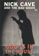 Nick Cave And The Bad Seeds: God Is In The House