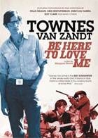 Townes Van Zandt: Be Here To Love Me