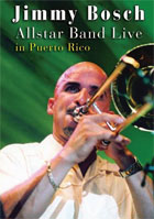 Jimmy Bosch Allstar Band: Live In Puerto Rico