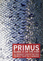 Primus: Blame It On The Fish