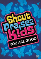Shout Praises! Kids: You Are Good