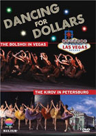Dancing For Dollars: Bolshoi In Vegas / Kirov In Petersburg