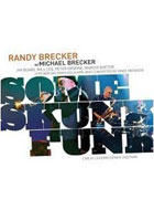 Randy Brecker And Michael Brecker: Some Skunk Funk