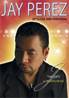 Jay Perez: Up-Close And Personal