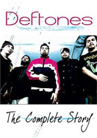 Deftones: The Complete Story