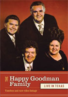 Happy Goodmans: The Happy Goodman Family Live in Texas