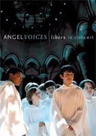 Libera: Angel Voices: The Concert