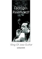Django Reinhardt: King Of Jazz Guitar