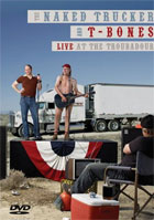 Naked Trucker And T-Bones: Live At The Troubadour