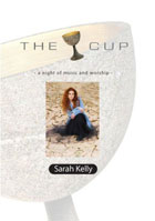 Cup: A Night Of Music And Worship: Sarah Kelly