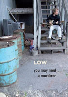Low: You May Need A Murderer