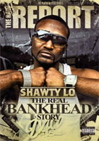 Raw Report: Shawty Lo: The Real Bankhead Story