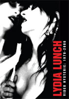 Lydia Lunch: Video Hysterie: 1978-2006