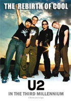 U2: Rebirth Of Cool: U2 In The Third Millennium