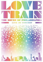 Love Train: The Sound Of Philadelphia: Live In Concert