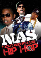 Nas: I Don't Understand Hip Hop: Unauthorized