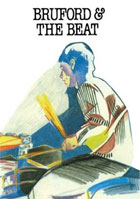 Bill Bruford: Bruford And The Beat