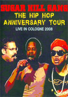 Sugar Hill Gang: Hip Hop Anniversary Tour: Live In Cologne 2008
