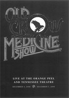 Old Crow Medicine Show: Live At The Orange Peel And Tennessee Theatre