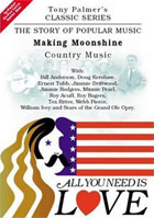 All You Need Is Love Vol. 10: Making Moonshine: Country Music
