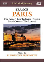 Musical Journey: Beethoven: Paris, France: Seine, Les Tuileries, Opera, Sacre-Coeur, The Louvre