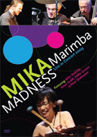 Mika Yoshida: Mika Marimba Madness: Live In Concert 2009