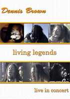 Dennis Brown: Living Legends: Live In Concert