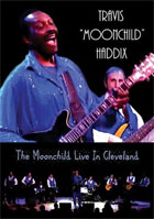 Travis 'Moonchild' Haddix: The Moonchild Live In Cleveland
