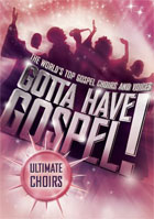 Gotta Have Gospel!: Ultimate Choirs