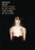 Imogen Heap: Everything In-Between: The Story Of Ellipse