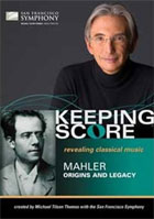 Mahler: Origins And Legacy: Keeping Score: San Francisco Symphony