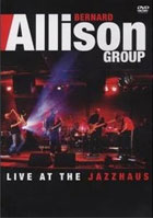 Bernard Allison: Live At The Jazzhaus