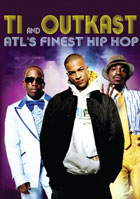 ATL's Finest Hip Hop: T.I. And Outkast