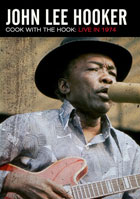 John Lee Hooker: Cook With The Hook: Live In 1974