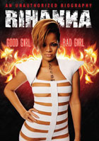 Rihanna: Good Girl, Bad Girl: An Unauthorized Biography