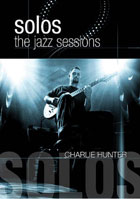 Charlie Hunter: Solos: The Jazz Sessions