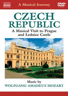 Musical Journey: Czech Republic: A Musical Visit To Prague And Lednice Castle: Music By Mozart
