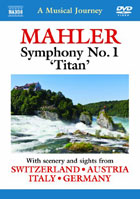 Musical Journey: Mahler: Symphony No. 1 With Scenery And Sights From Switzerland, Austria, Italy, Germany