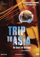 Trip To Asia: The Quest For Harmony: Simon Rattle / The Berlin Philharmonic
