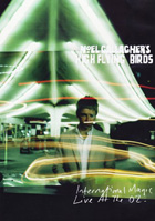 Noel Gallagher's High Flying Birds: International Magic Live At the O2