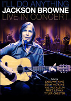 Jackson Browne: I'll Do Anything: Live In Concert