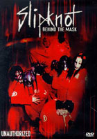 Slipknot: Behind The Mask: Unauthorized